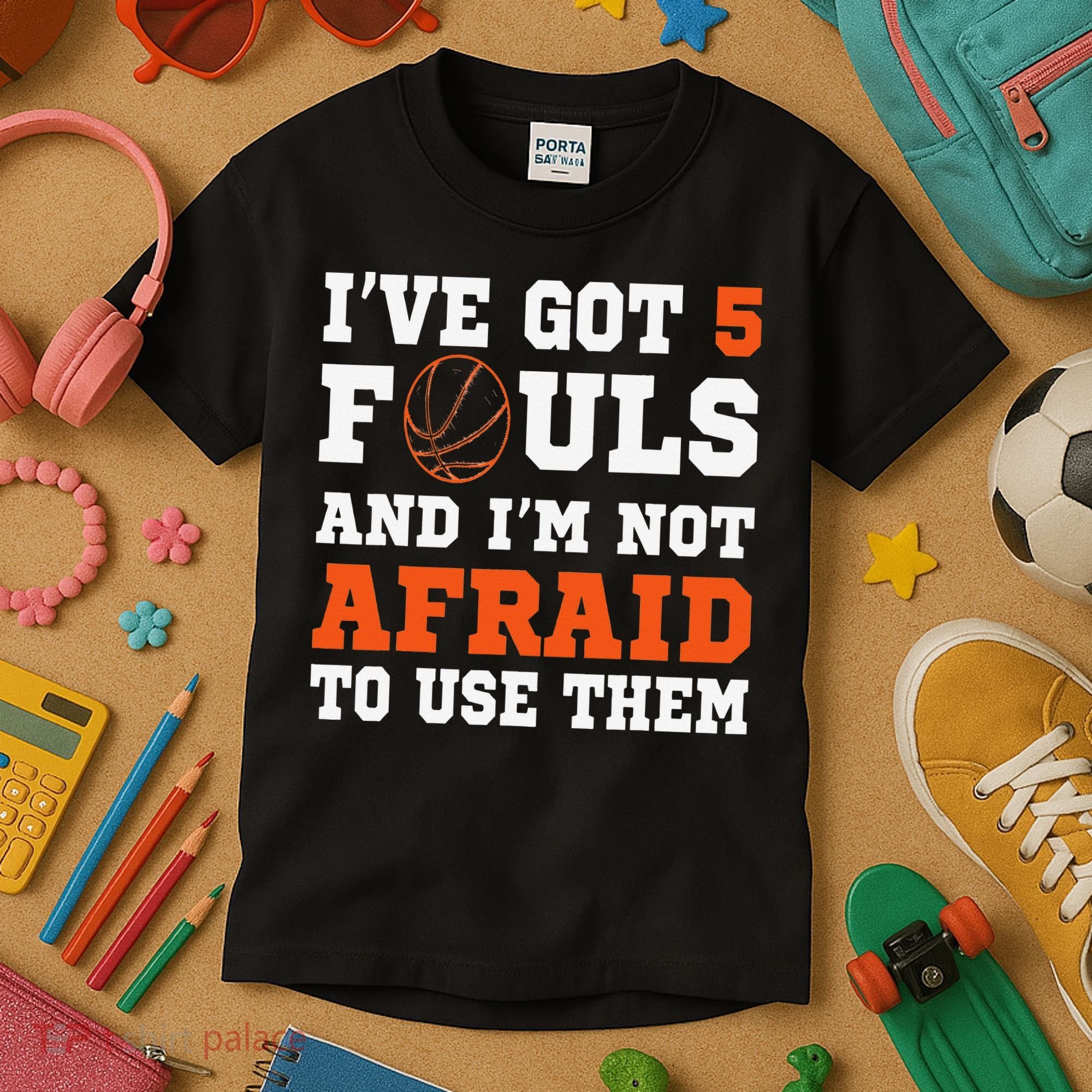 I've got 5 Fouls and I'm not afraid to use them Basketballer Kids T-Shirt