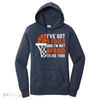 I’Ve Got 5 Fouls And I’M Not Afraid To Use Them Basketball Women's Hoodie thumb 0