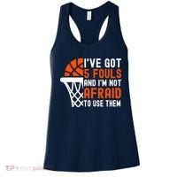 I’Ve Got 5 Fouls And I’M Not Afraid To Use Them Basketball Women's Tank Top thumb 0