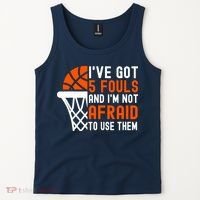 I’Ve Got 5 Fouls And I’M Not Afraid To Use Them Basketball Tank Top thumb 2