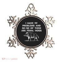 I Got 99 Problems And 30 50 Of Them Are Feral Hogs Ornament thumb 0