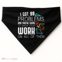 I Got 99 Problems Show Your Work Funny Tutor Math Teacher USA-Made Doggie Bandana thumb 0
