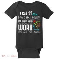 I Got 99 Problems Show Your Work Funny Tutor Math Teacher Baby Bodysuit thumb 0