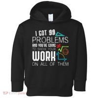I Got 99 Problems Show Your Work Funny Tutor Math Teacher Toddler Hoodie thumb 0