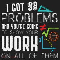 I Got 99 Problems Show Your Work Funny Tutor Math Teacher Golf Towel thumb 3