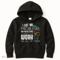 I Got 99 Problems Show Your Work Funny Tutor Math Teacher Kids Hoodie thumb 0
