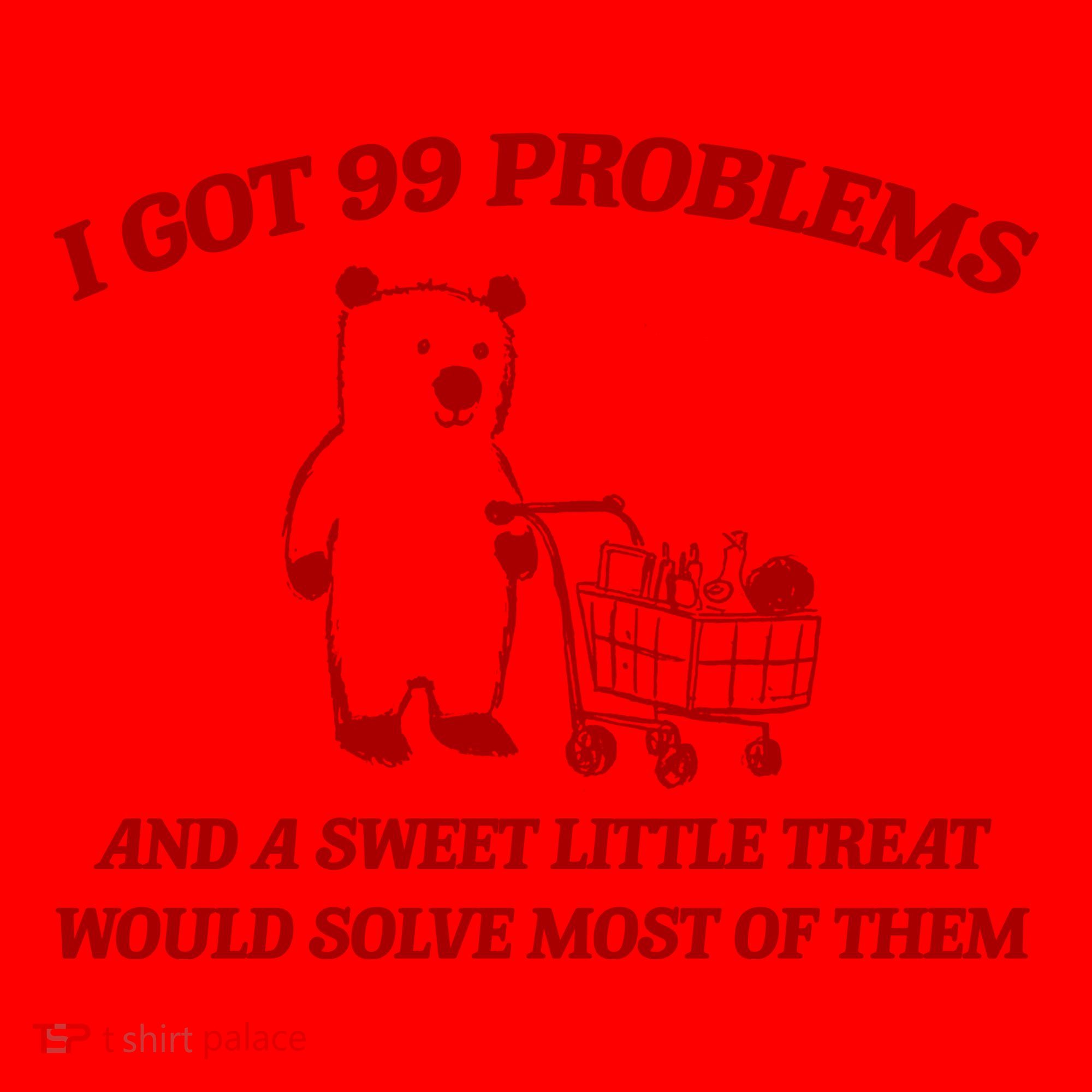 I Got 99 Problems And A Sweet Little Treat Would Solve Most Of Them Santa Hat