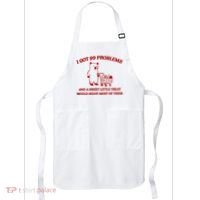 I Got 99 Problems And A Sweet Little Treat Would Solve Most Of Them Apron thumb 0