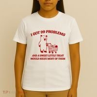 I Got 99 Problems And A Sweet Little Treat Would Solve Most Of Them T-Shirt thumb 4