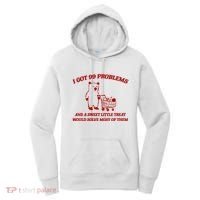 I Got 99 Problems And A Sweet Little Treat Would Solve Most Of Them Women's Hoodie thumb 0