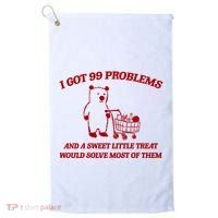 I Got 99 Problems And A Sweet Little Treat Would Solve Most Of Them Golf Towel thumb 0