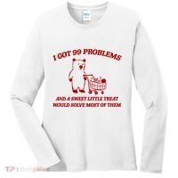 I Got 99 Problems And A Sweet Little Treat Would Solve Most Of Them Women's Long Sleeve Shirt thumb 0