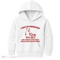 I Got 99 Problems And A Sweet Little Treat Would Solve Most Of Them Kids Hoodie thumb 0