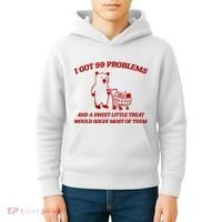 I Got 99 Problems And A Sweet Little Treat Would Solve Most Of Them Kids Hoodie thumb 4