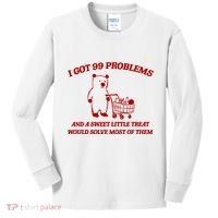 I Got 99 Problems And A Sweet Little Treat Would Solve Most Of Them Kids Long Sleeve Shirt thumb 0