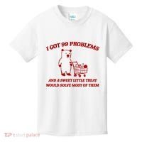I Got 99 Problems And A Sweet Little Treat Would Solve Most Of Them Kids T-Shirt thumb 0