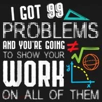 I Got 99 Problems Show Your Work Funny Tutor Math Teacher Bucket Hat thumb 4