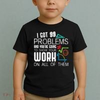 I Got 99 Problems Show Your Work Funny Tutor Math Teacher Toddler T-Shirt thumb 2