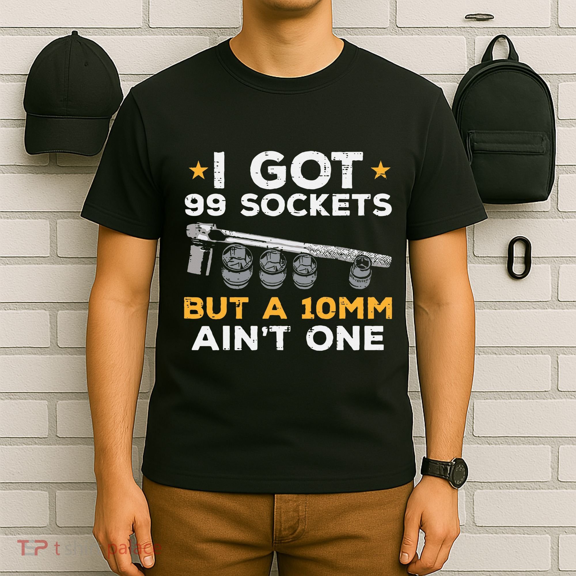 I Got 99 Sockets 10mm Aint One Funny Car Mechanic Garage T-Shirt