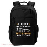 I Got 99 Sockets 10mm Aint One Funny Car Mechanic Garage Backpack thumb 0