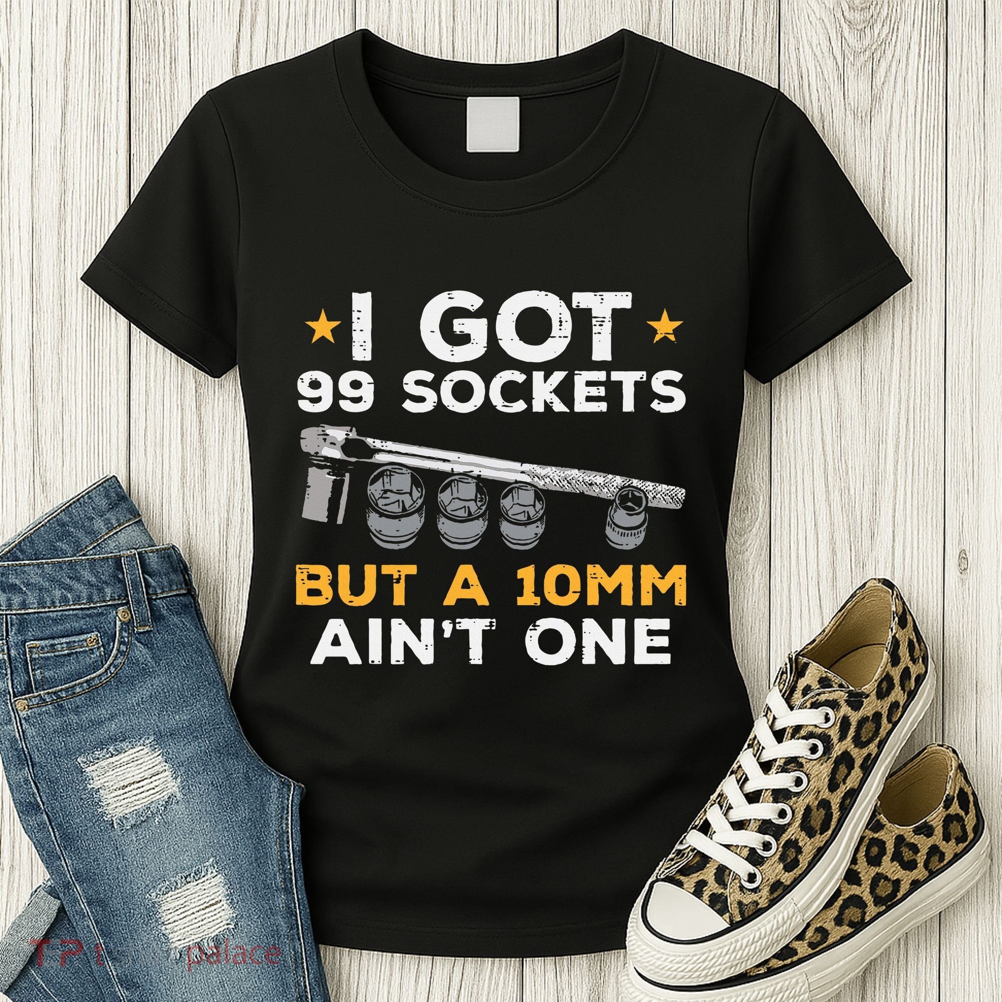 I Got 99 Sockets 10mm Aint One Funny Car Mechanic Garage Women's T-Shirt