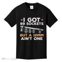 I Got 99 Sockets 10mm Aint One Funny Car Mechanic Garage Kids T-Shirt thumb 0