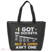 I Got 99 Sockets 10mm Aint One Funny Car Mechanic Garage Tote Bag thumb 0