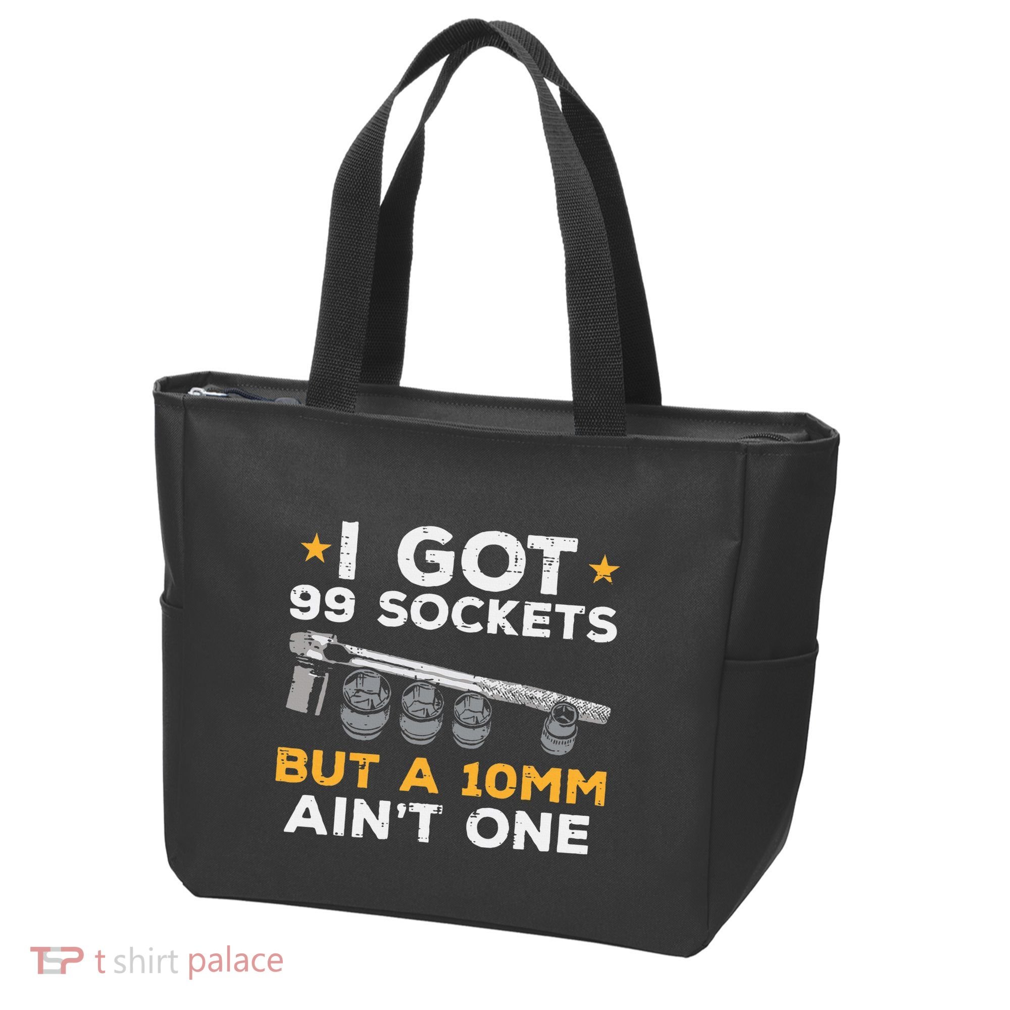 I Got 99 Sockets 10mm Aint One Funny Car Mechanic Garage Tote Bag