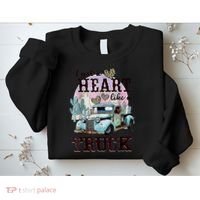 I Got A Heart Like A Truck Runs On Dreams Sweatshirt thumb 2