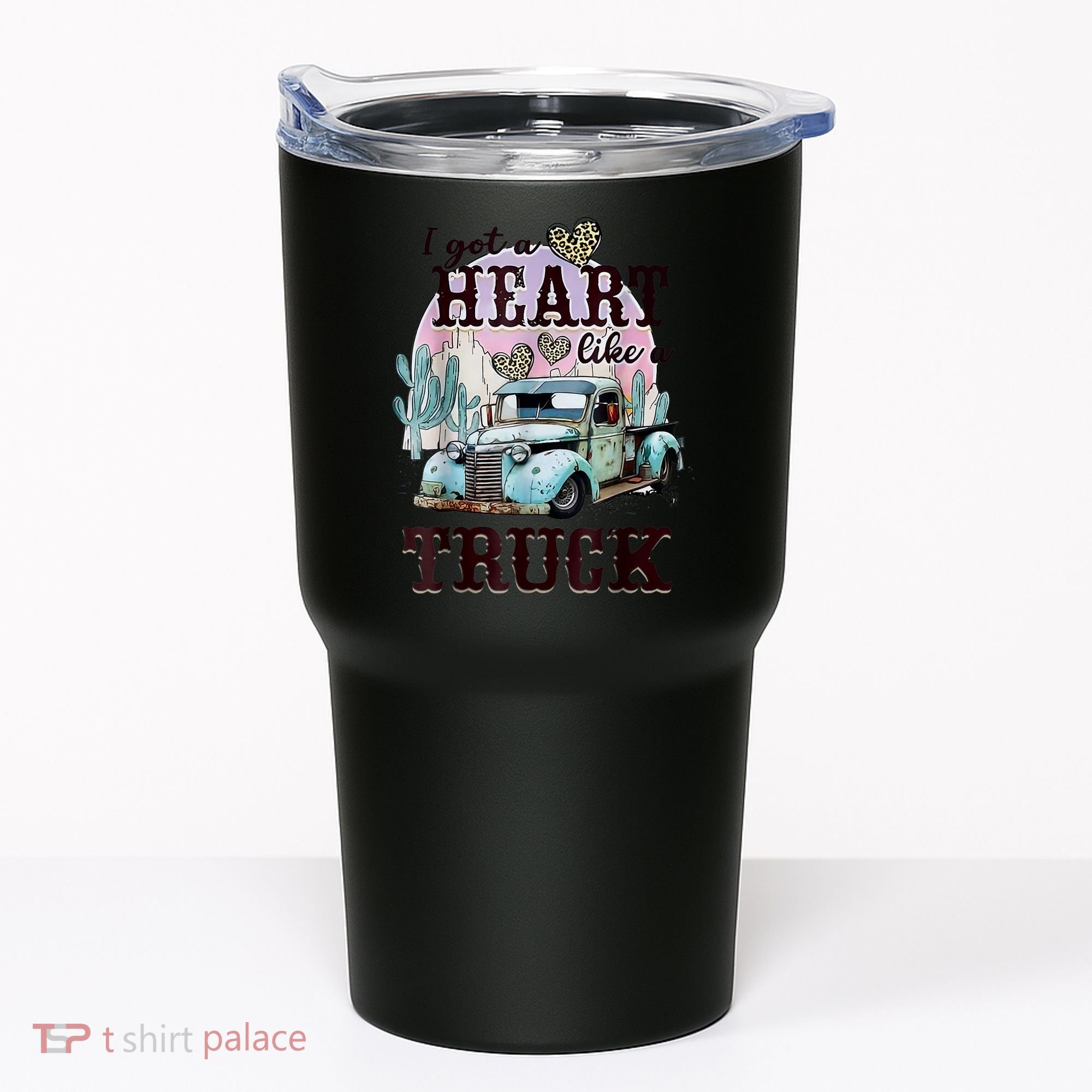 I Got A Heart Like A Truck Runs On Dreams Tumbler