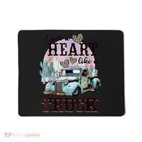 I Got A Heart Like A Truck Runs On Dreams Mousepad thumb 0