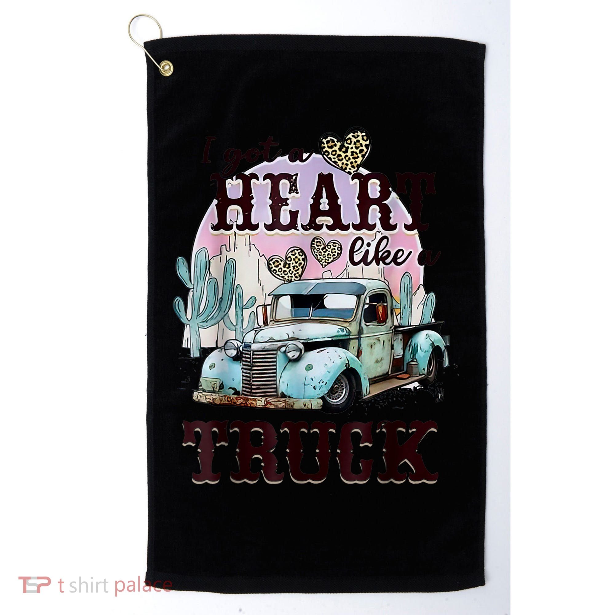 I Got A Heart Like A Truck Runs On Dreams Golf Towel
