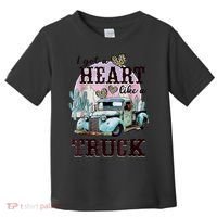 I Got A Heart Like A Truck Runs On Dreams Toddler T-Shirt thumb 0
