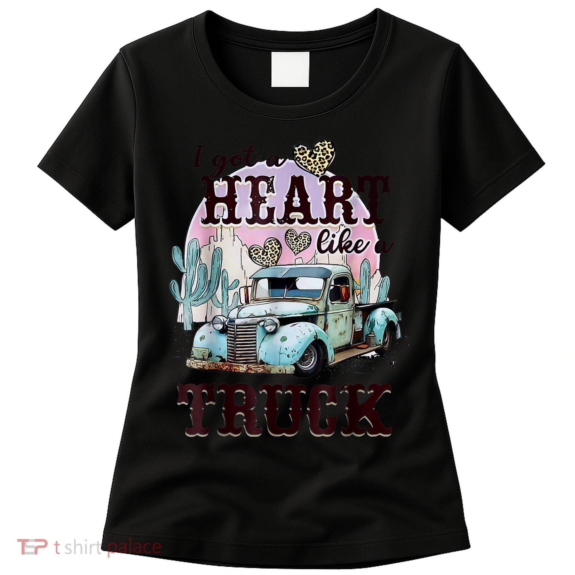 I Got A Heart Like A Truck Runs On Dreams Women's T-Shirt