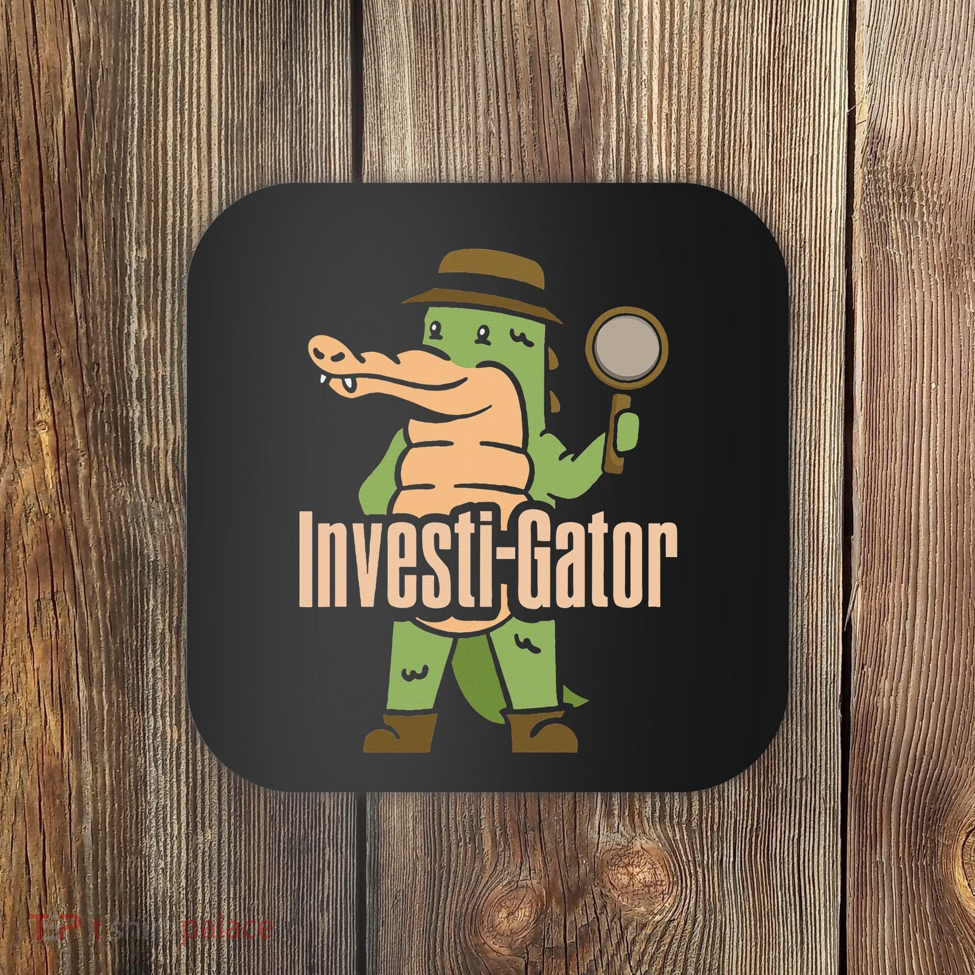 Investi Gator Alligator Spy Private Detective Investigator Coaster