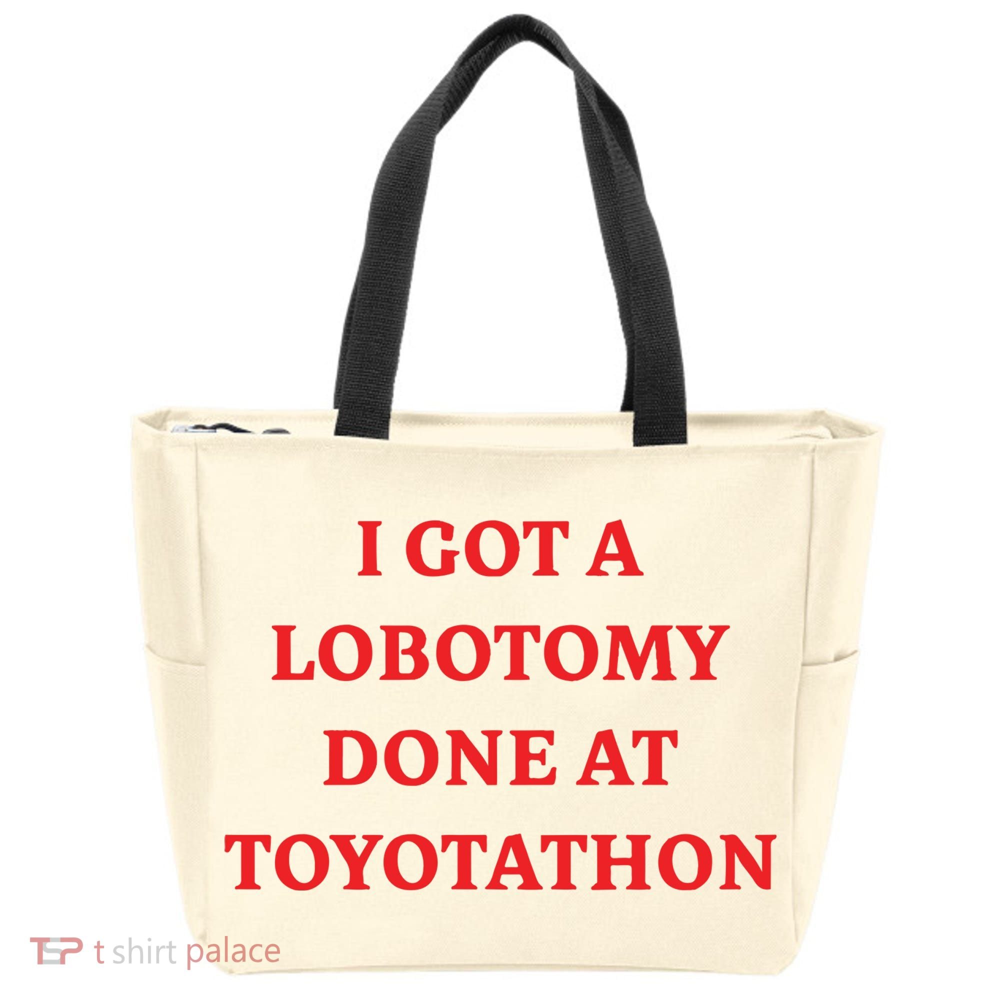 I Got A Lobotomy Done At Toyotathon Tote Bag