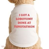 I Got A Lobotomy Done At Toyotathon Doggie Tank thumb 0