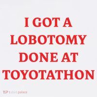 I Got A Lobotomy Done At Toyotathon Apron thumb 3