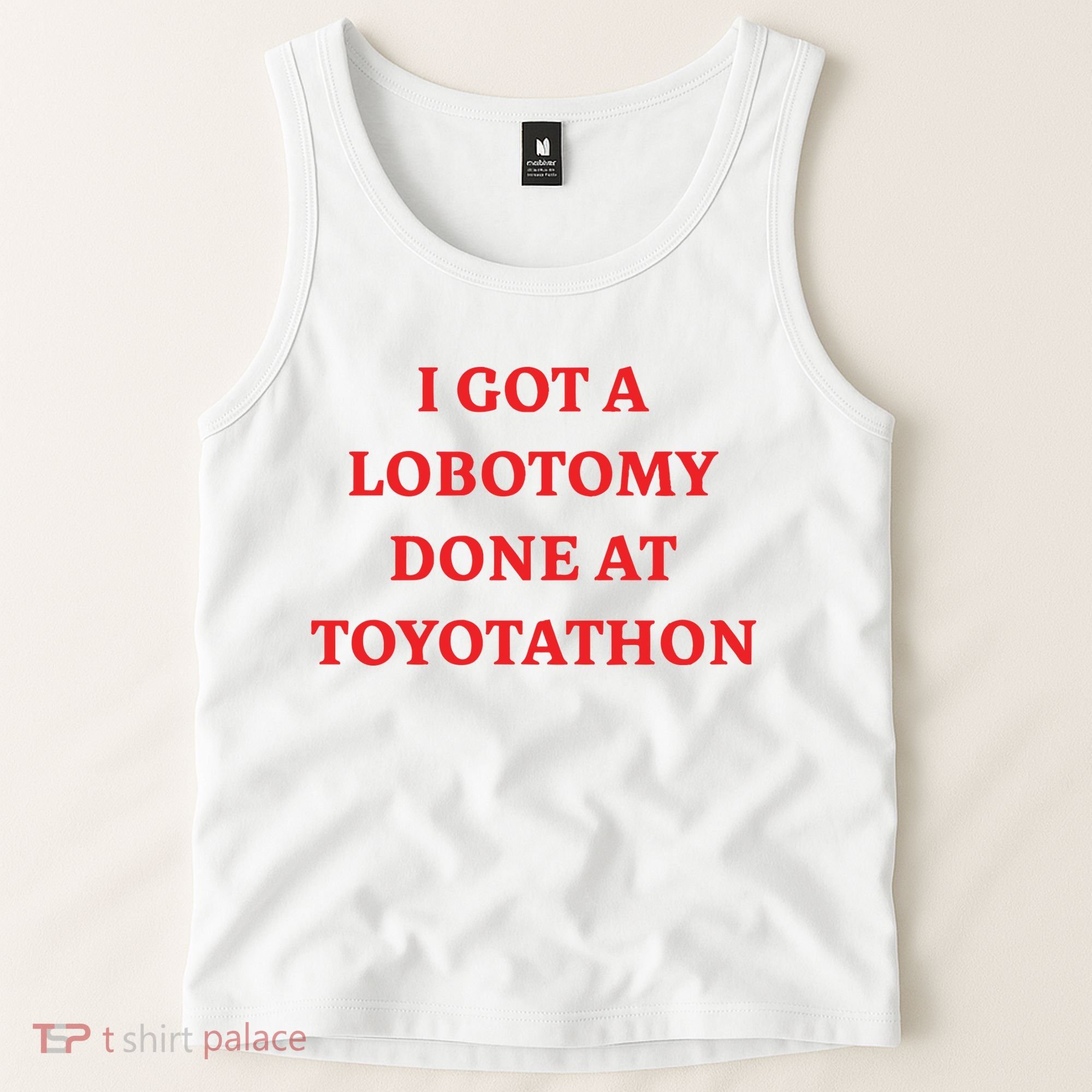I Got A Lobotomy Done At Toyotathon Tank Top