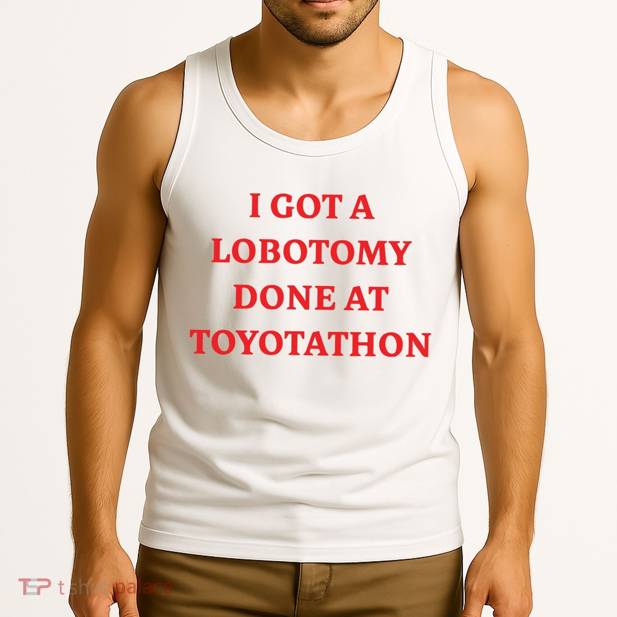 I Got A Lobotomy Done At Toyotathon Tank Top