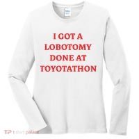 I Got A Lobotomy Done At Toyotathon Women's Long Sleeve Shirt thumb 0