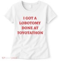 I Got A Lobotomy Done At Toyotathon Women's T-Shirt thumb 0