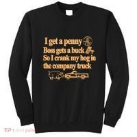 I Get A Penny Boss Gets A Buck So I Crank My Hog In Sweatshirt thumb 0