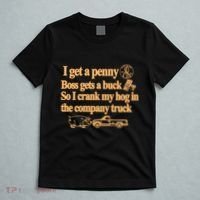 I Get A Penny Boss Gets A Buck So I Crank My Hog In T-Shirt thumb 5