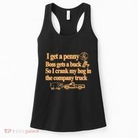 I Get A Penny Boss Gets A Buck So I Crank My Hog In Women's Tank Top thumb 0