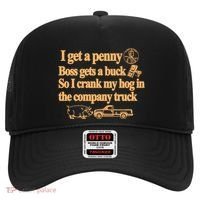 I Get A Penny Boss Gets A Buck So I Crank My Hog In Hat thumb 0