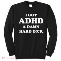 I Got Adhd A Damn Hard D Sweatshirt thumb 0
