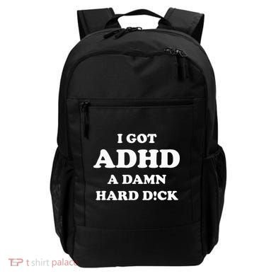 I Got Adhd A Damn Hard D Backpack