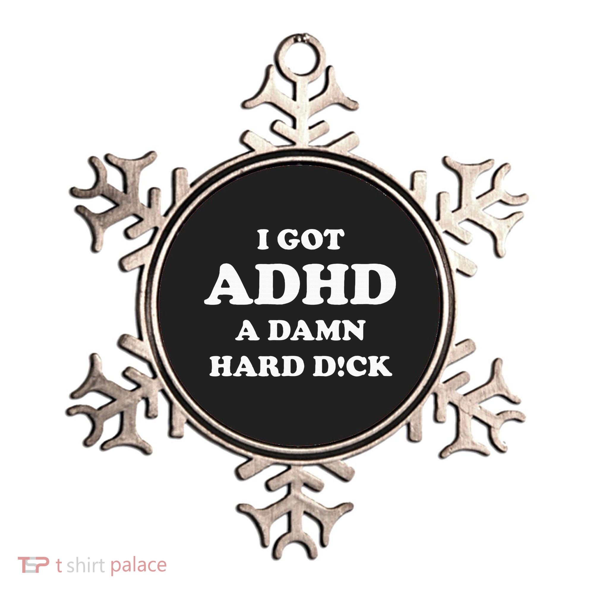 I Got Adhd A Damn Hard D Ornament