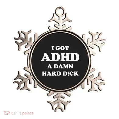 I Got Adhd A Damn Hard D Ornament